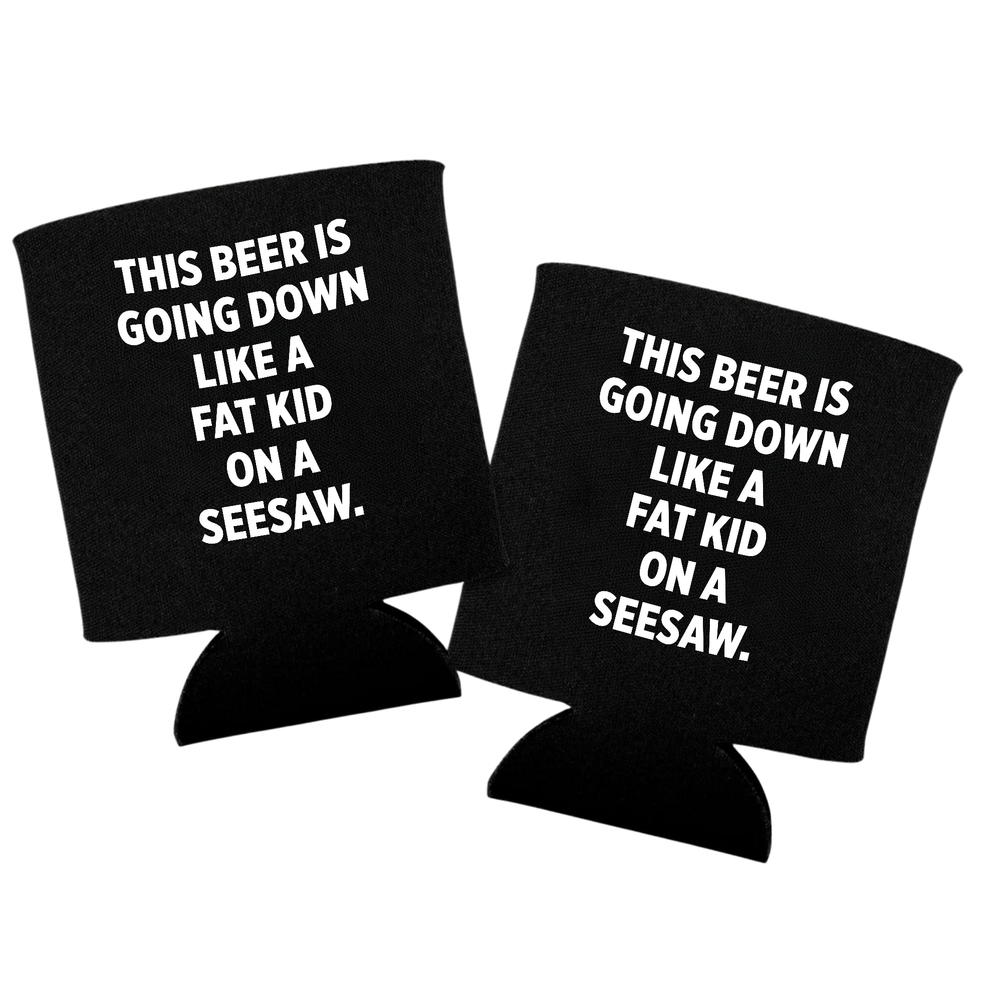 Fat kid On A Seesaw - Flat Can Neoprene Koozie