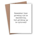 Growing Up Is Optional — Card