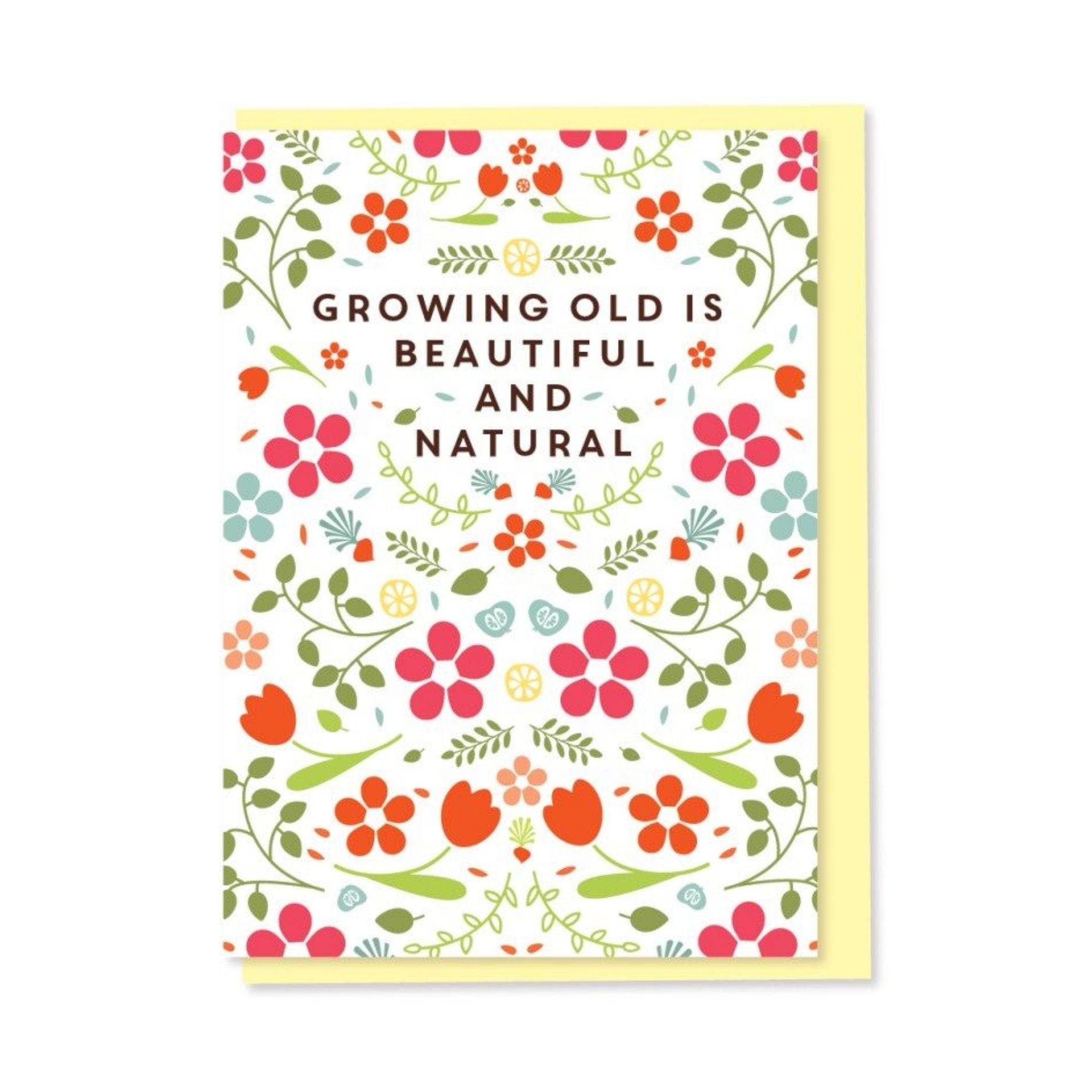 Growing Old Is Beautiful - Birthday Card