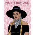 Happy Bey-Day - Queen Beyonce Birthday Card
