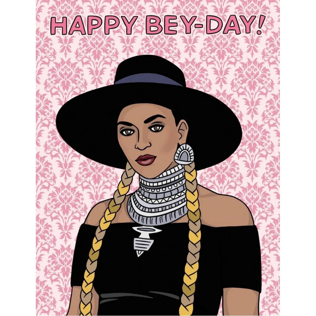 Happy Bey-Day - Queen Beyonce Birthday Card