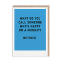 Happy on a Monday - Retirement Card