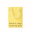 Here's Your Fucking Gift - Small Size Gift Bag