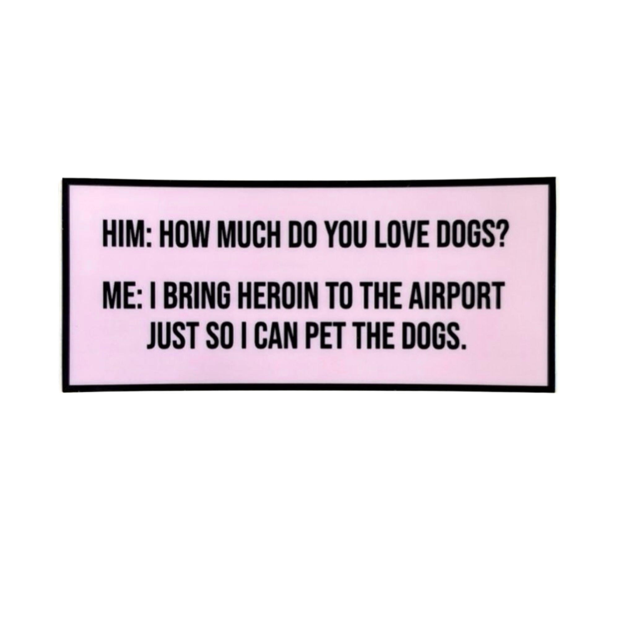 How Much Do You Love Dogs? - Sticker