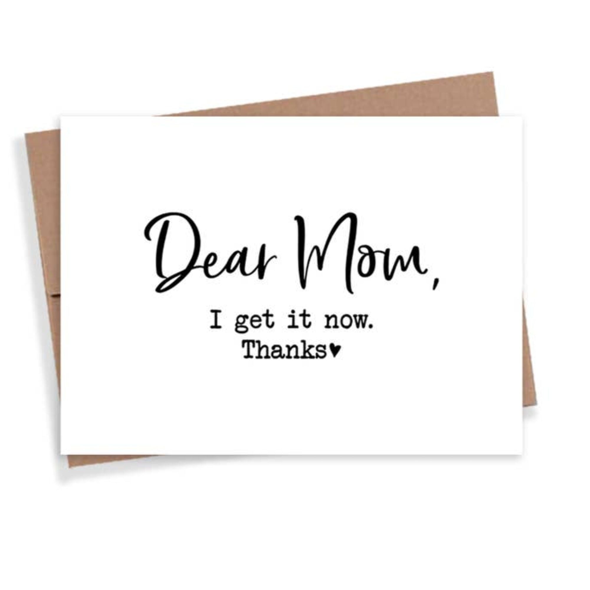 I Get It Now - Thank You Card For Mom