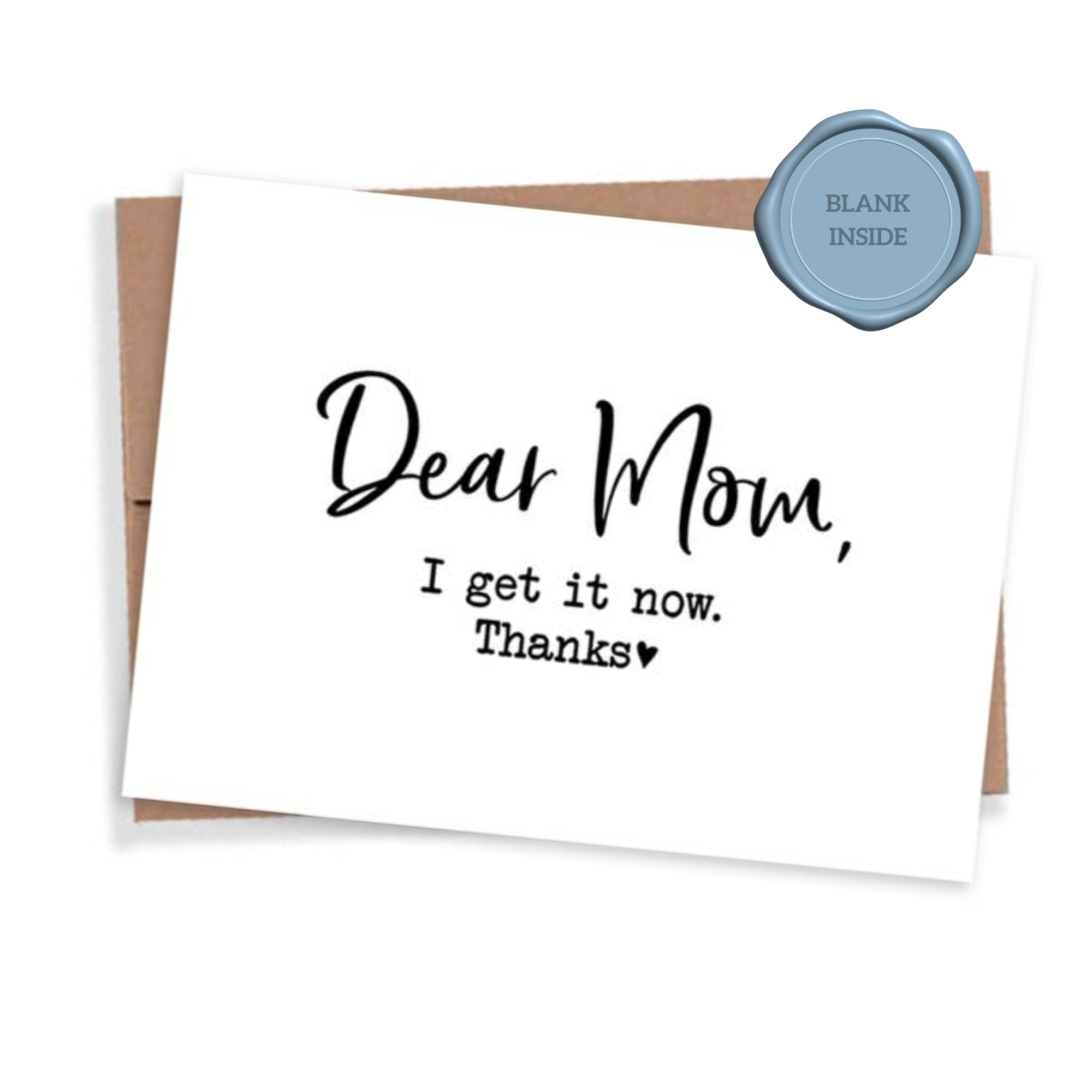 I Get It Now - Thank You Card For Mom