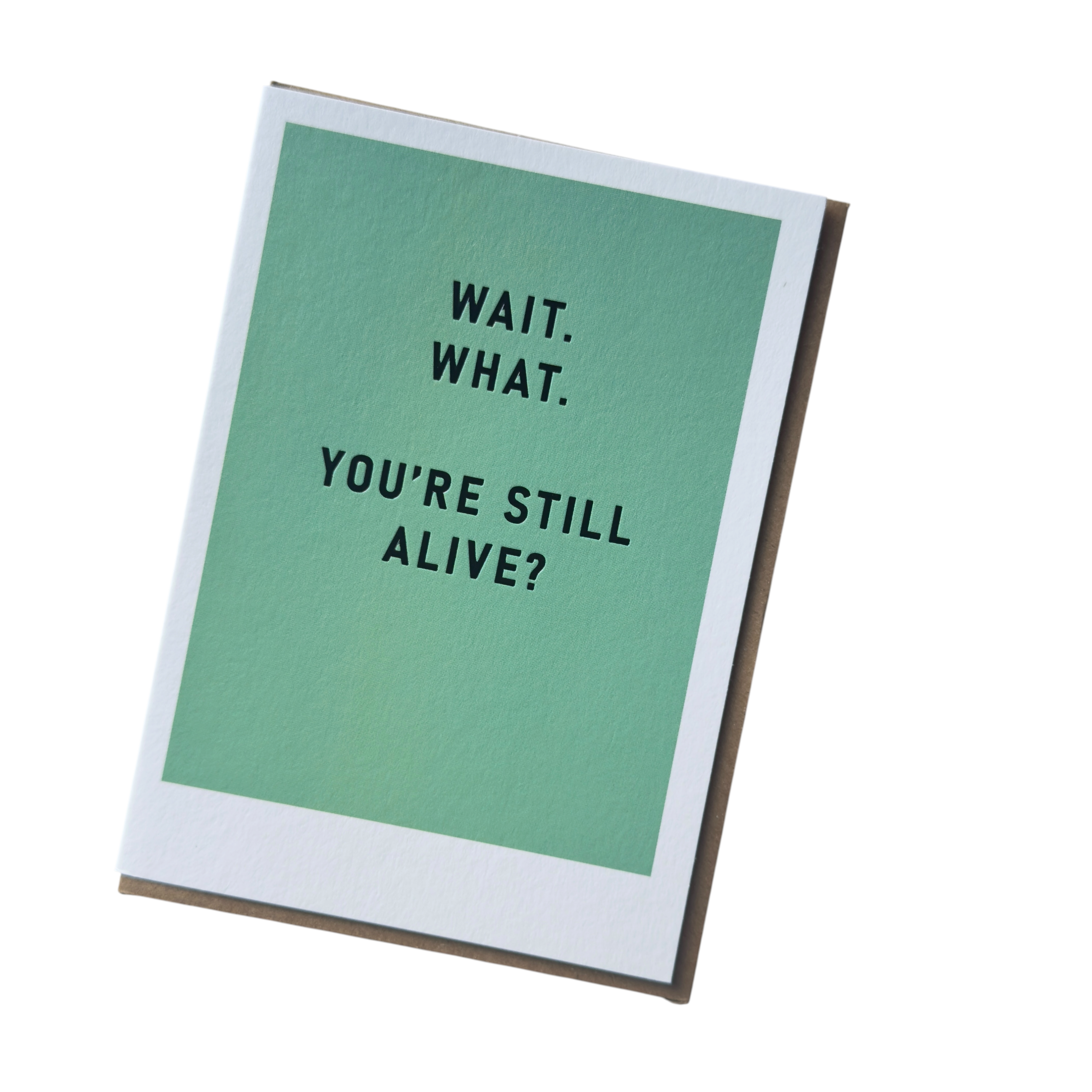 You're Still Alive? … Birthday Card