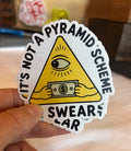It's Not A Pyramid Scheme Sticker