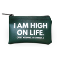 I Am High On Life - Green Vinyl Zippered Coin Pouch