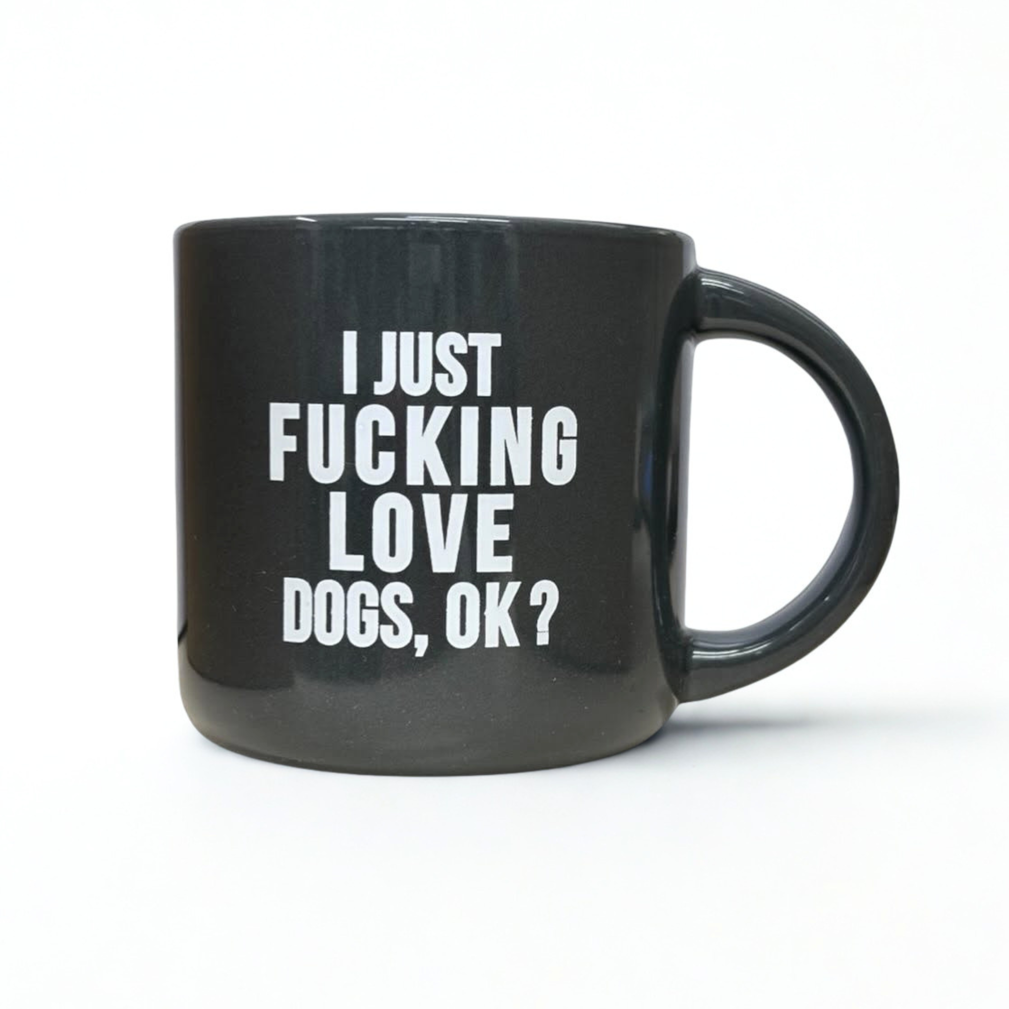 I Fucking Love Dogs - Ceramic Mug