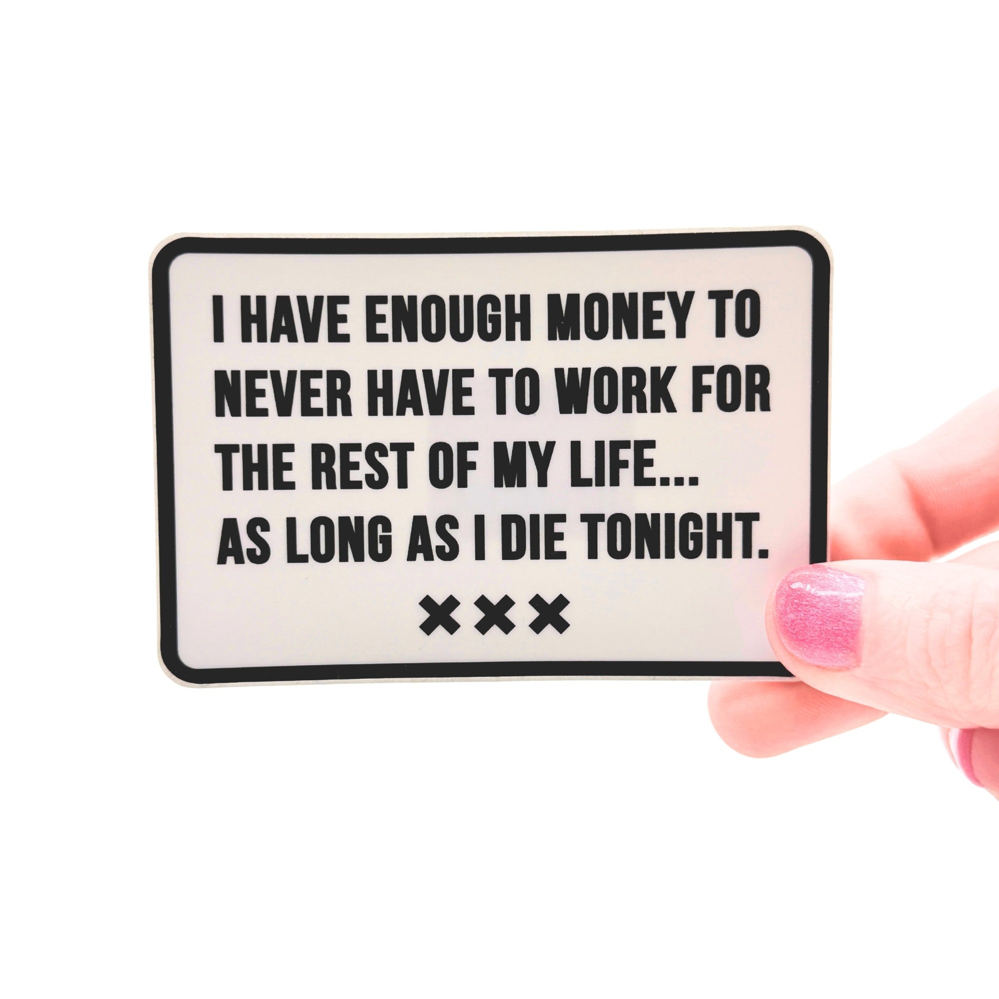 I Have Enough Money - Sticker product photo