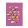 I Rejected Napping - Just Because Card