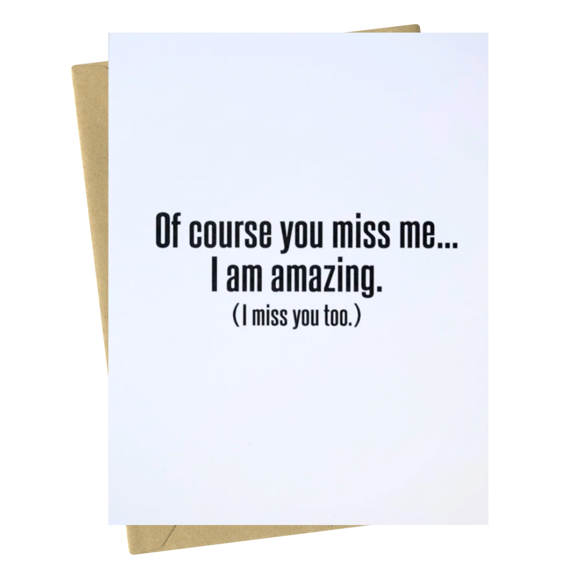 Of Course You Miss Me - Missing You Card