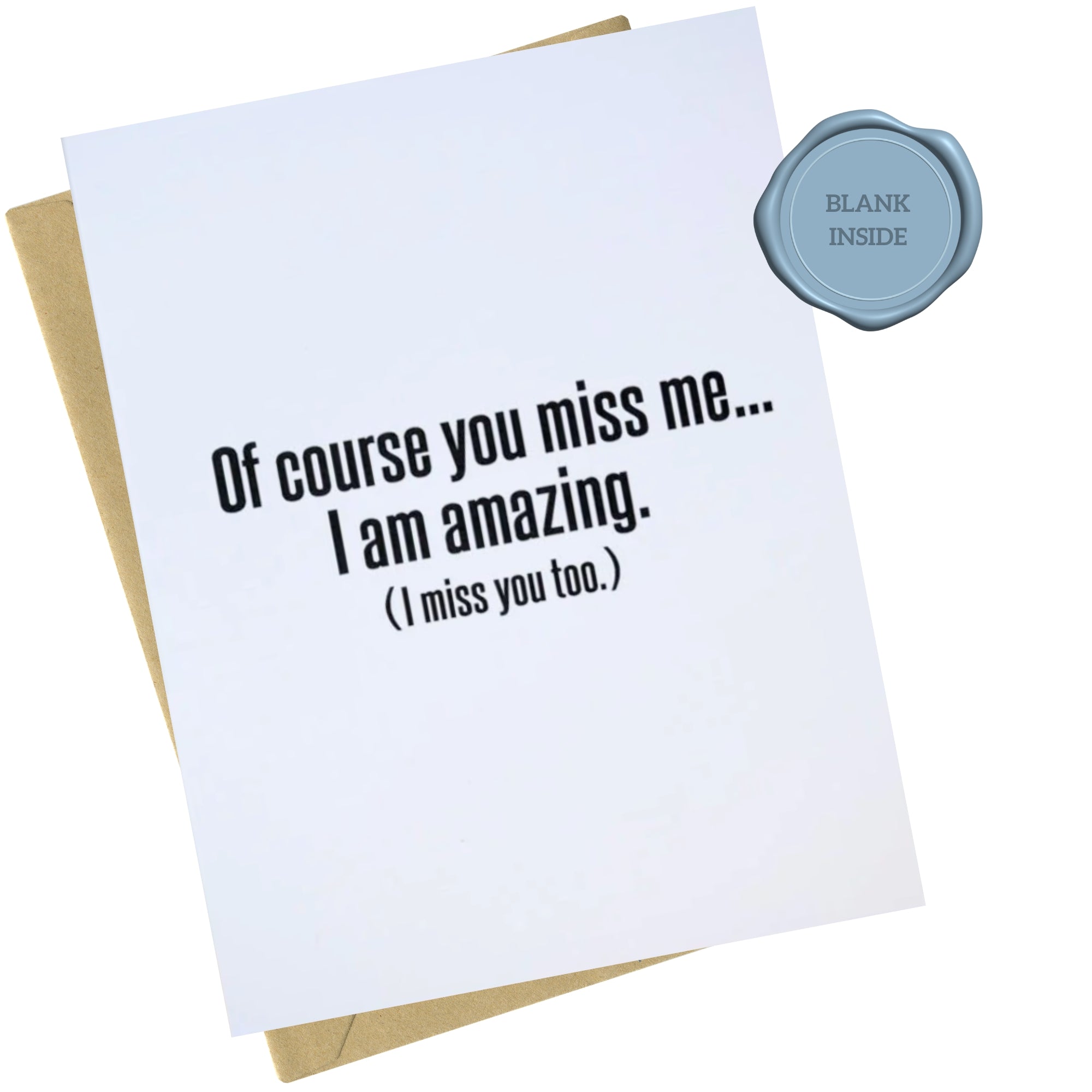Of Course You Miss Me - Missing You Card