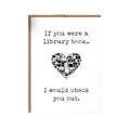 I'd Check You Out ... Love Card