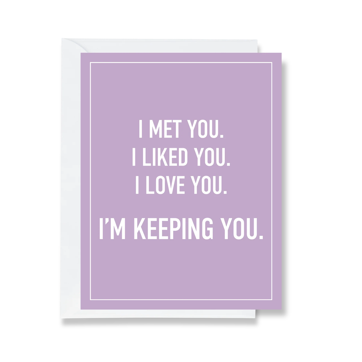 I'm Keeping You - Love Card