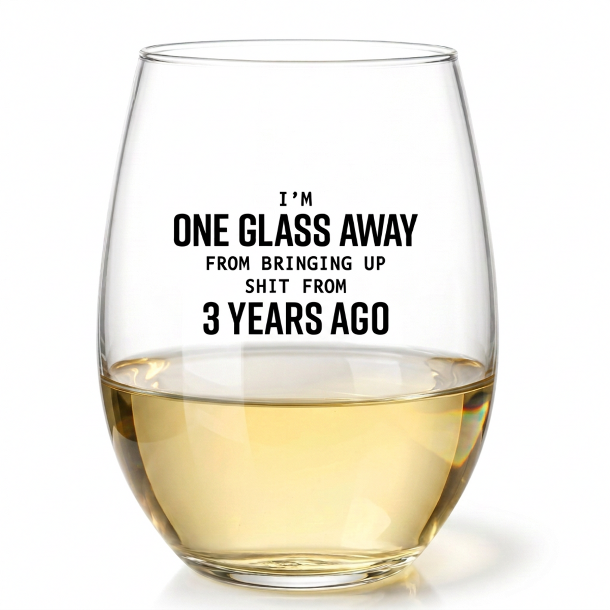 I'm One Glass Away... - Funny 21 oz. Wine Glass