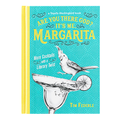 It's Me, Margarita - Cocktail Recipe Book