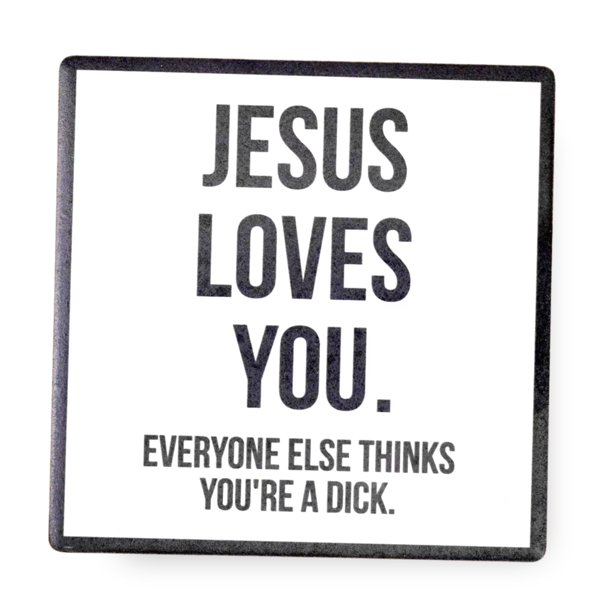 Jesus Loves You - Drink Coaster