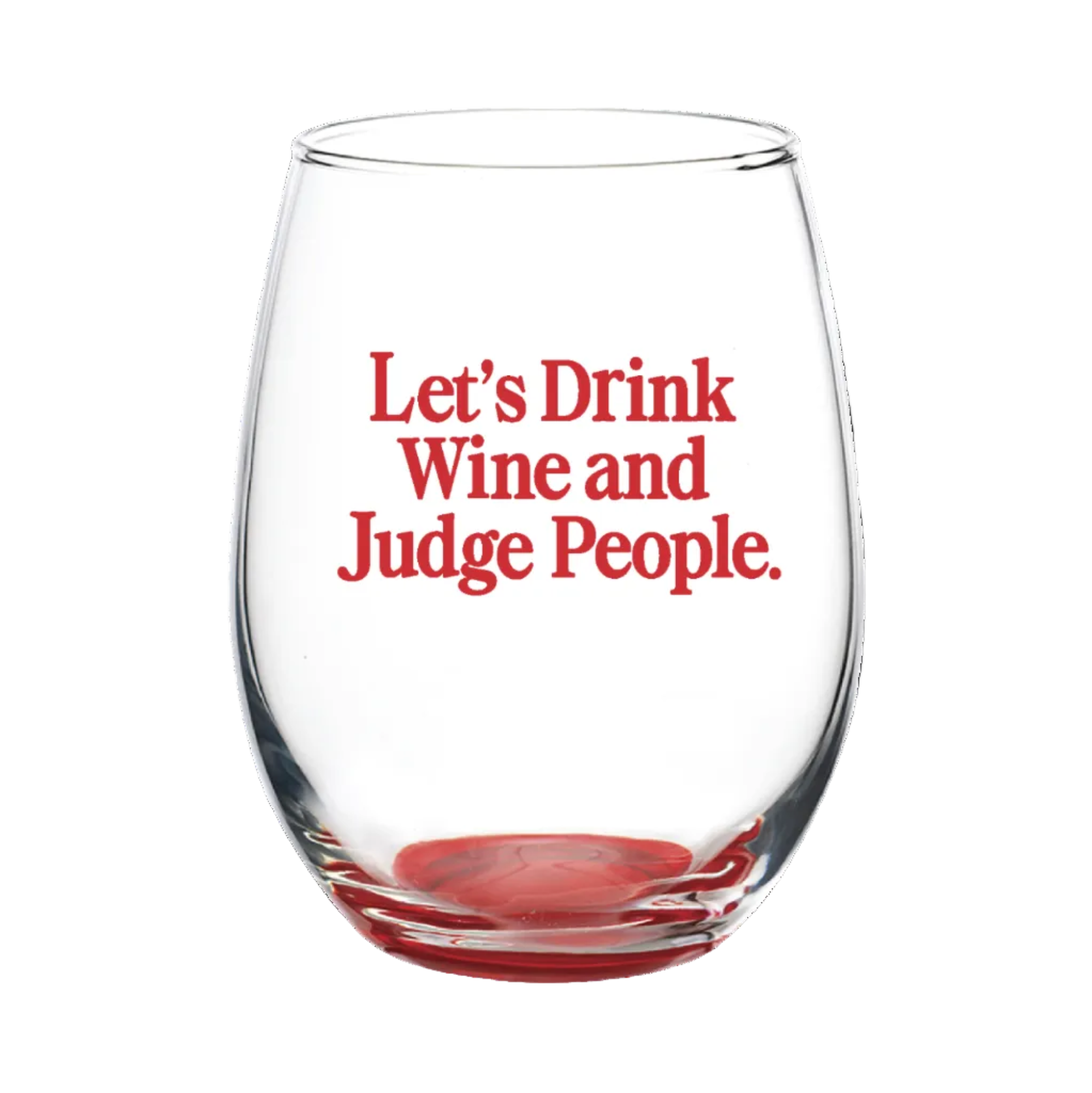Drink Wine And Judge - Wine Glass