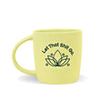 Let That Shit Go - Ceramic Mug