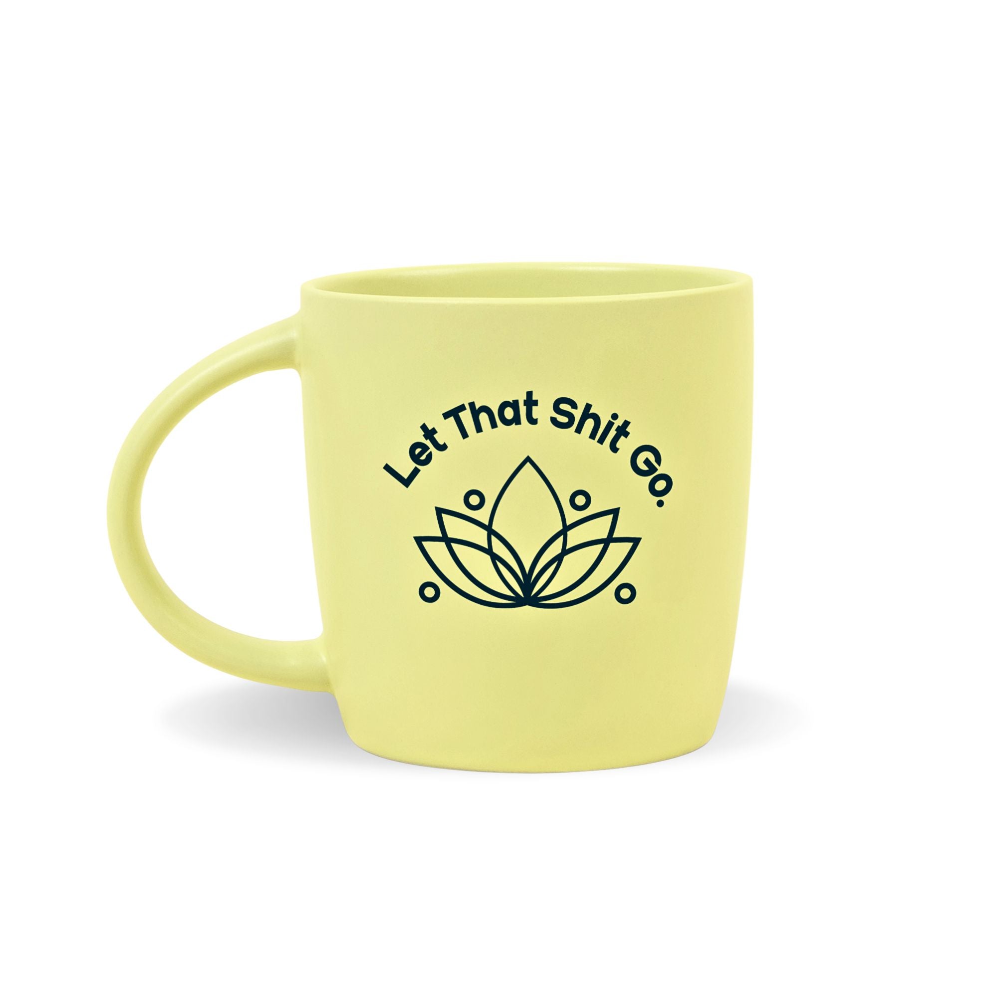 Let That Shit Go - Ceramic Mug