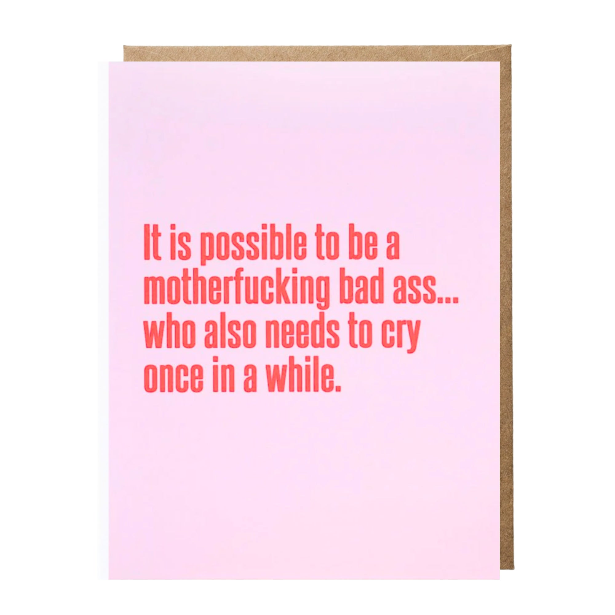 Bad Ass Who Needs To Cry - Sentimental Card