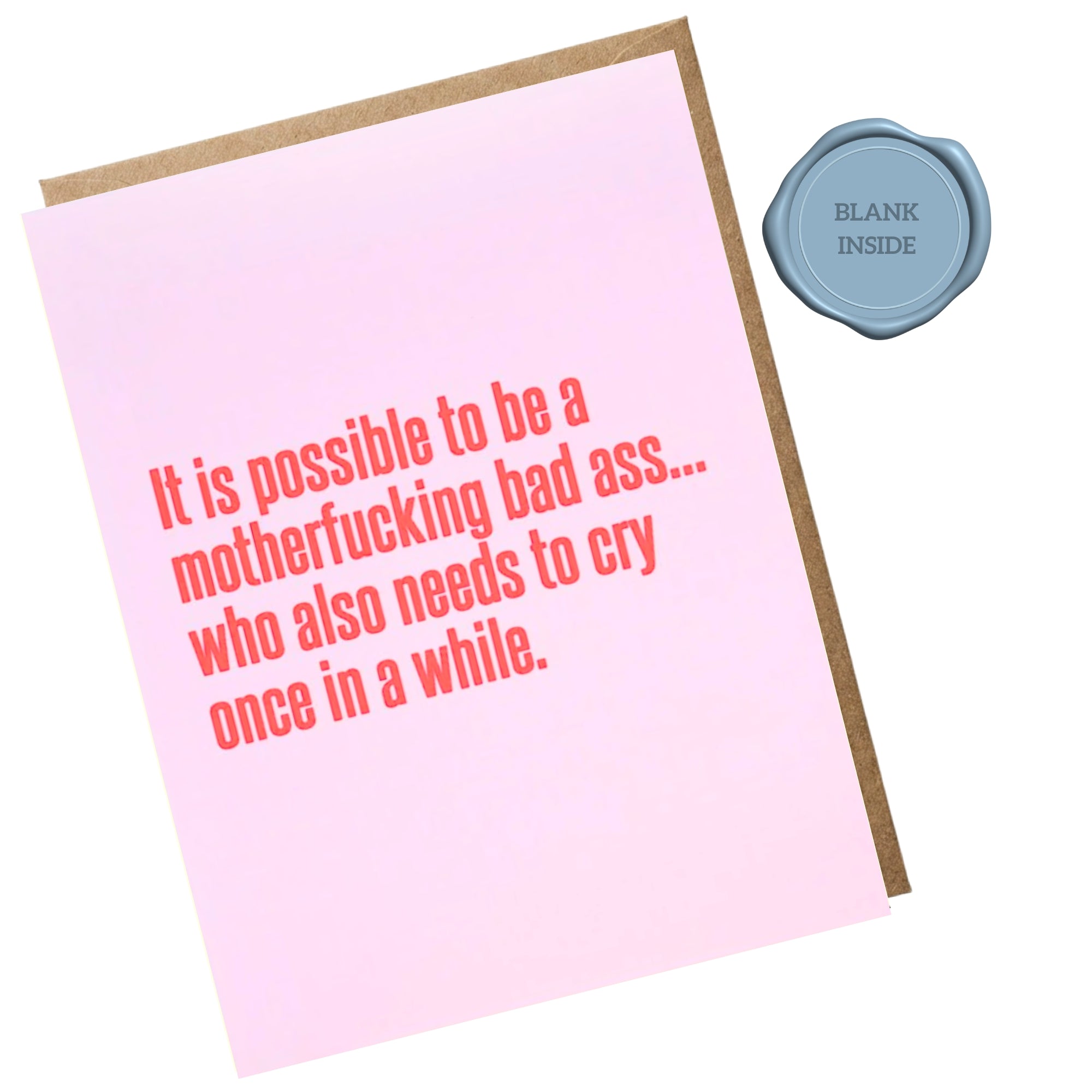 Bad Ass Who Needs To Cry - Sentimental Card