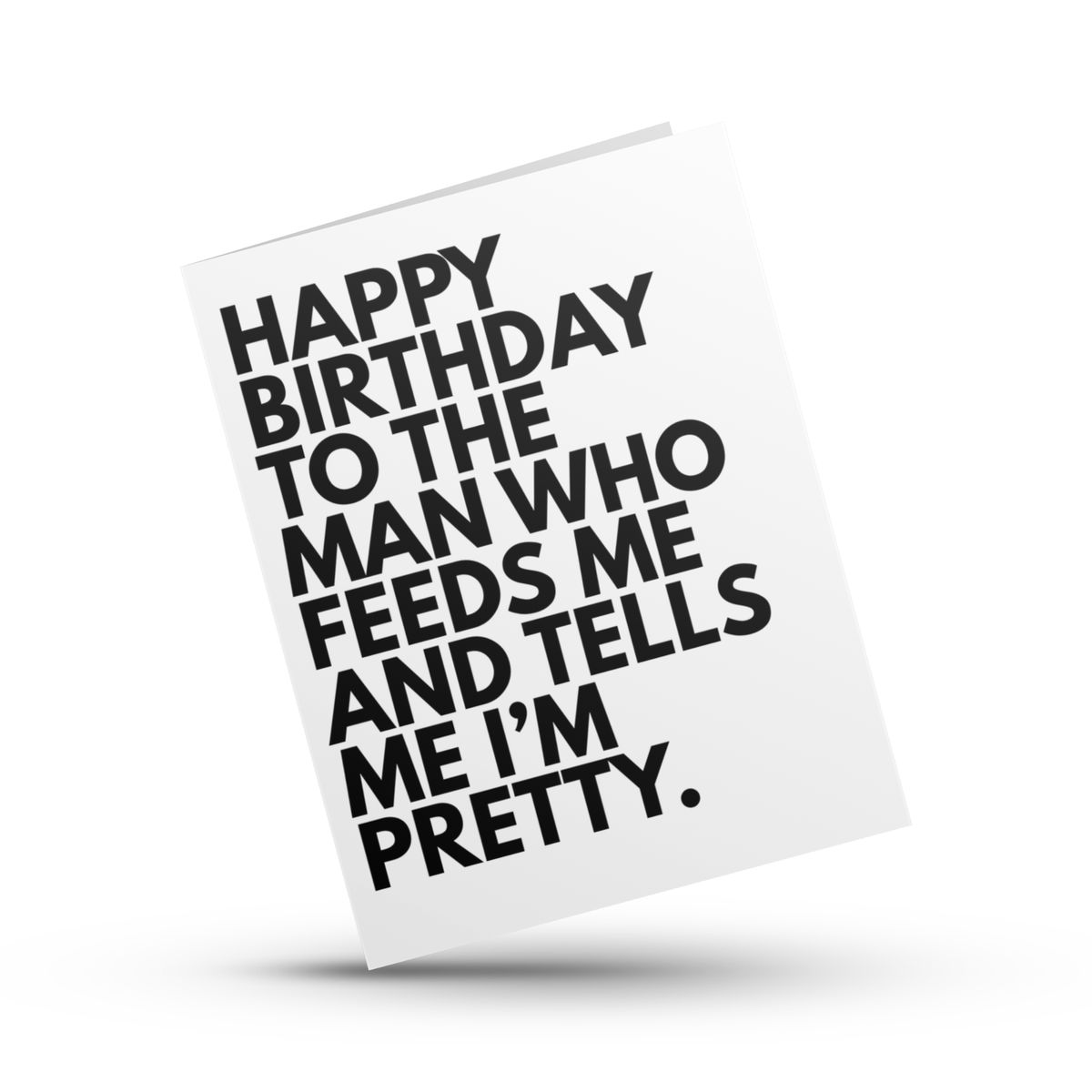 Man That Feeds Me - Birthday Card