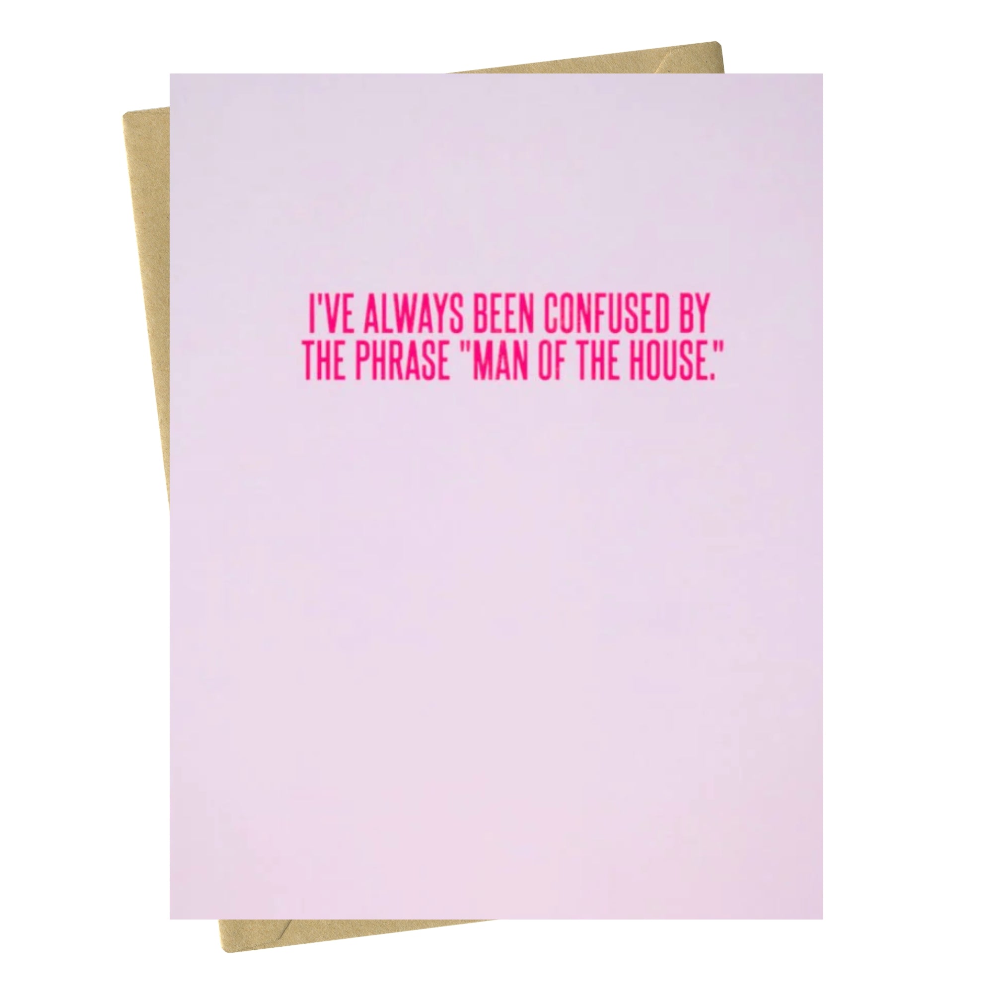 Man Of The House - Mother's Day Card