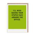 Miss Your Stupid Face - Farewell Card