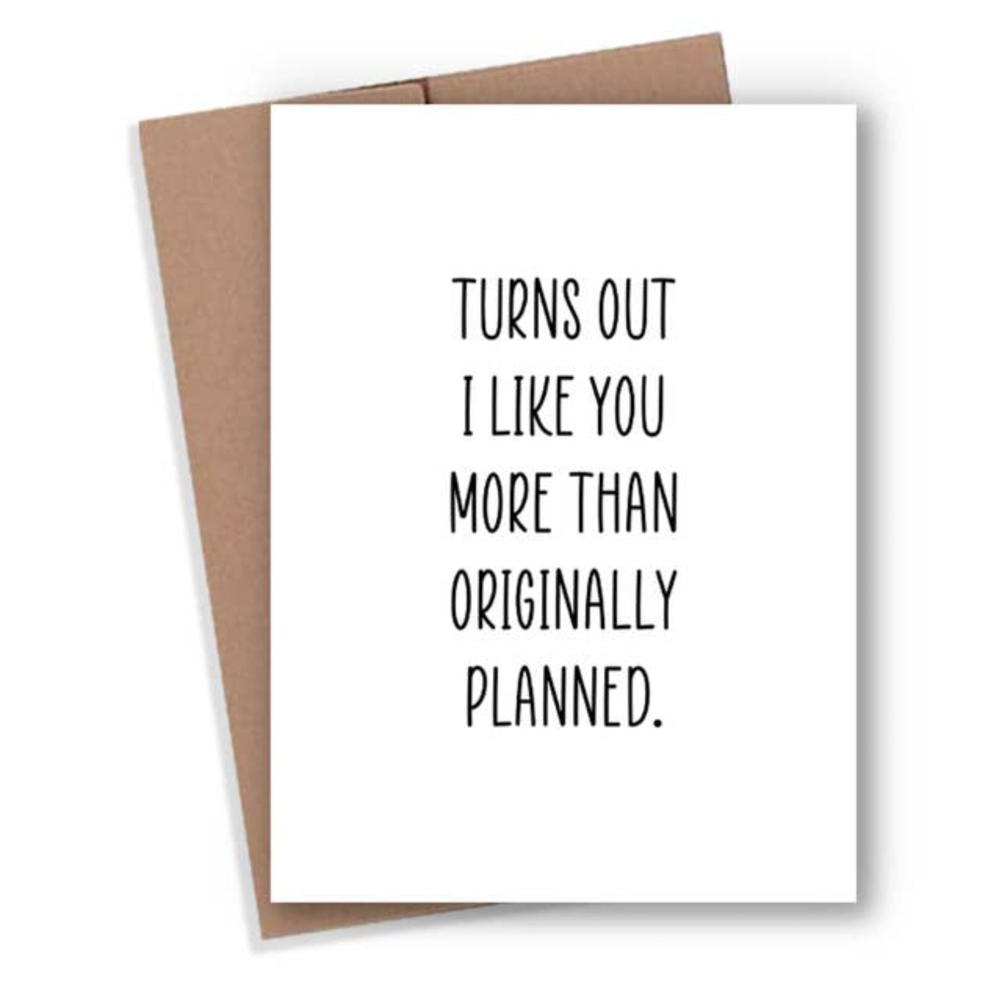 Turns Out I Like You — Card