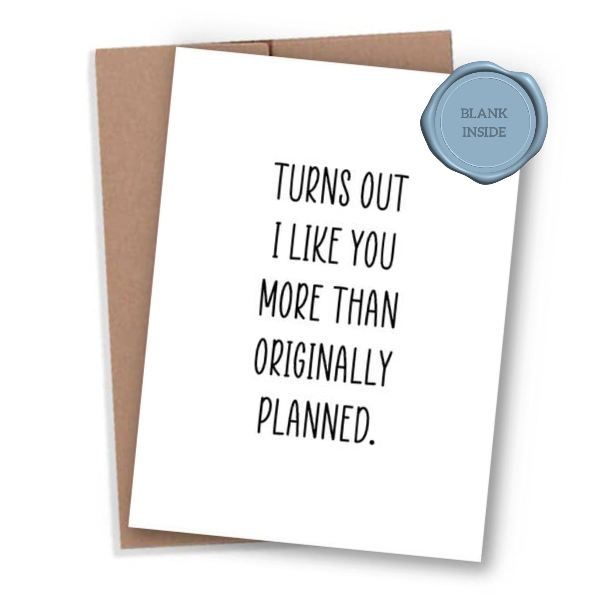 Turns Out I Like You — Card