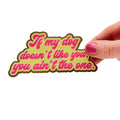 If My Dog Doesn’t Like You - Sticker product photo