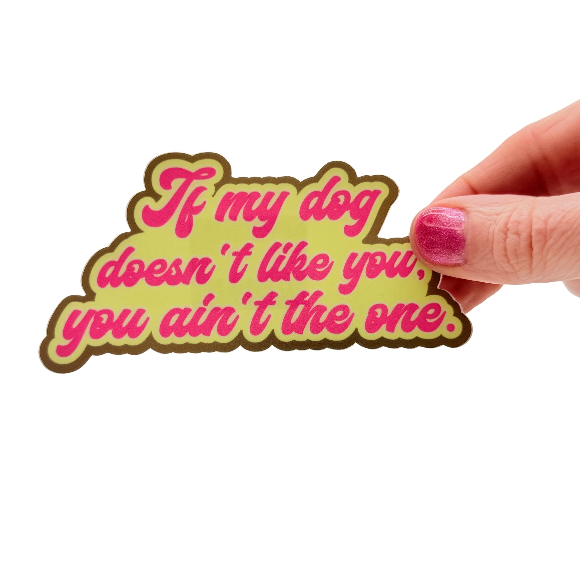 If My Dog Doesn’t Like You - Sticker product photo