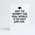 Not To Worry - Graduation Card - The Ruddy Duck
