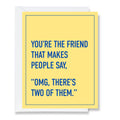 OMG There's Two of Them - Friendship Card