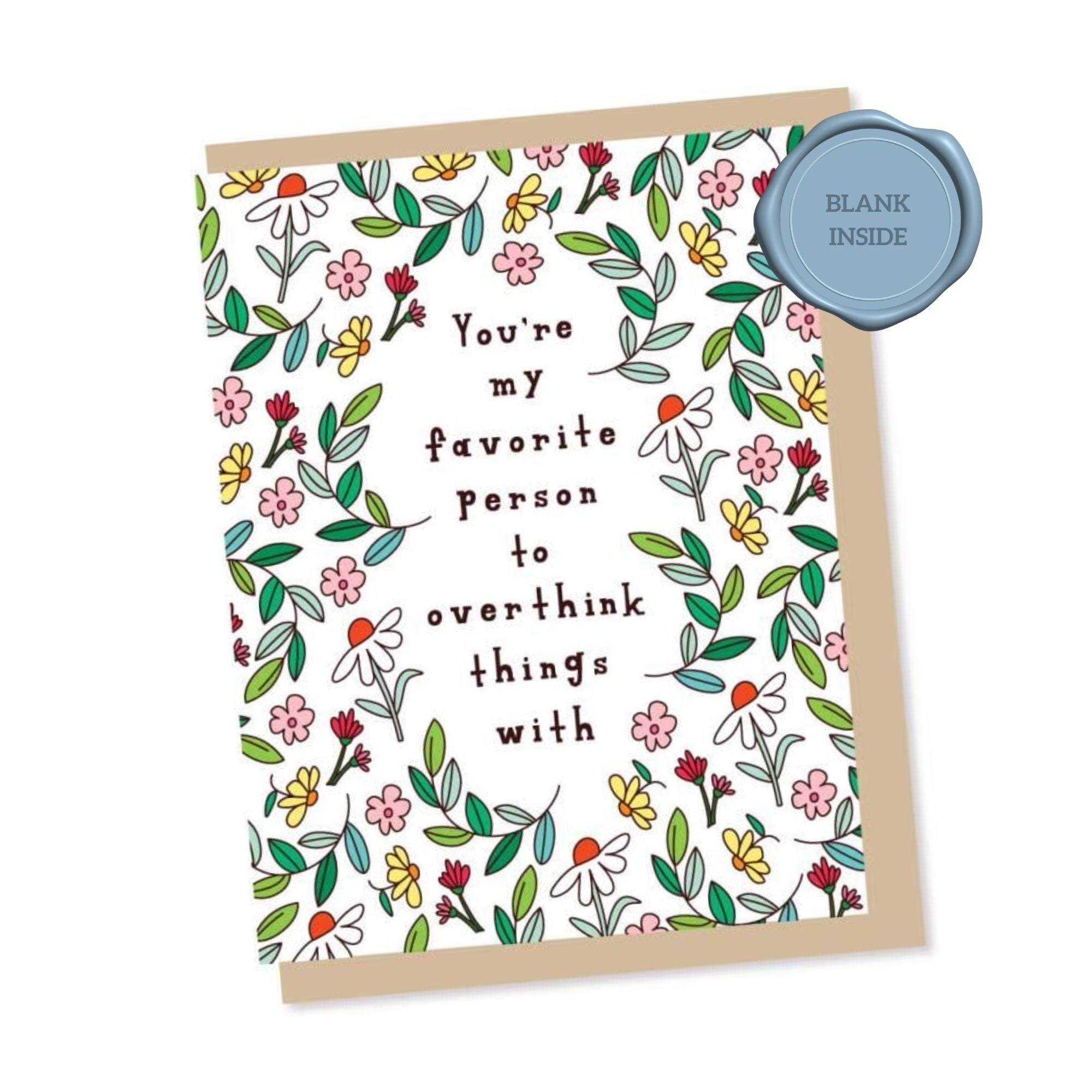 My Favorite Person To Overthink With - Sentimental Card