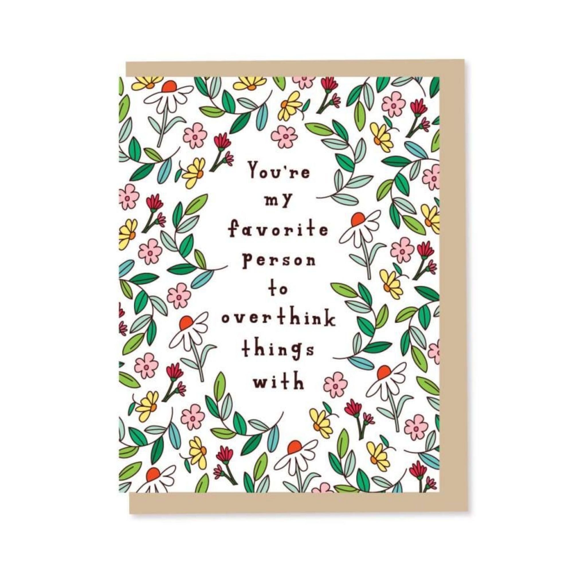 My Favorite Person To Overthink With - Sentimental Card