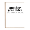 Pain In My Ass - Birthday Card