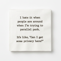 Can I Get Some Privacy Here? - Cocktail Napkins