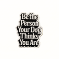 Person Your Dog Thinks You Are - Vinyl Sticker
