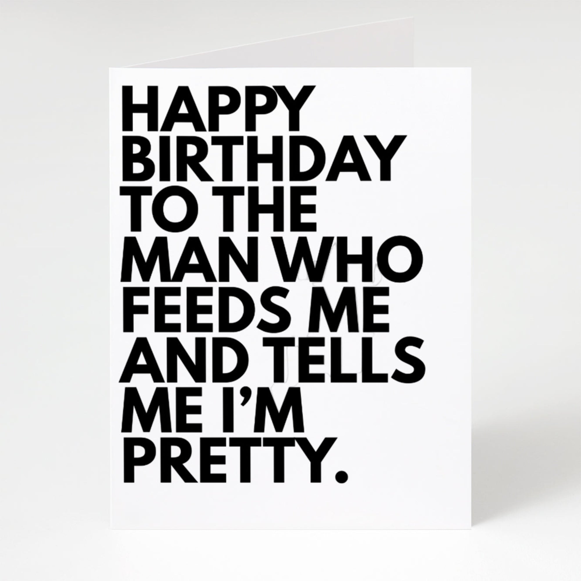 Man That Feeds Me - Birthday Card