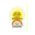 Rainbows And Sunshine - Birthday Card