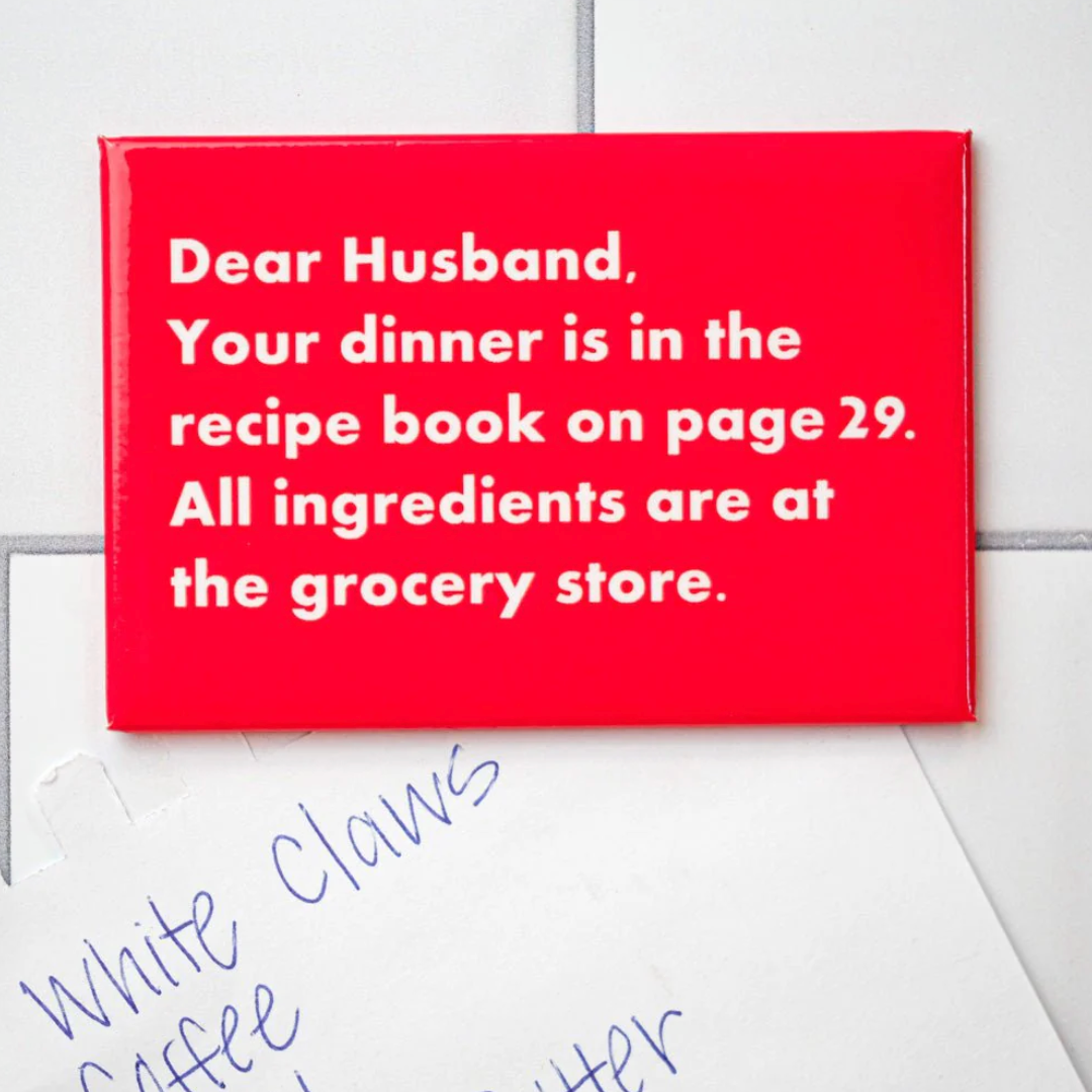 Dear Husband Your Dinner Is - Magnet