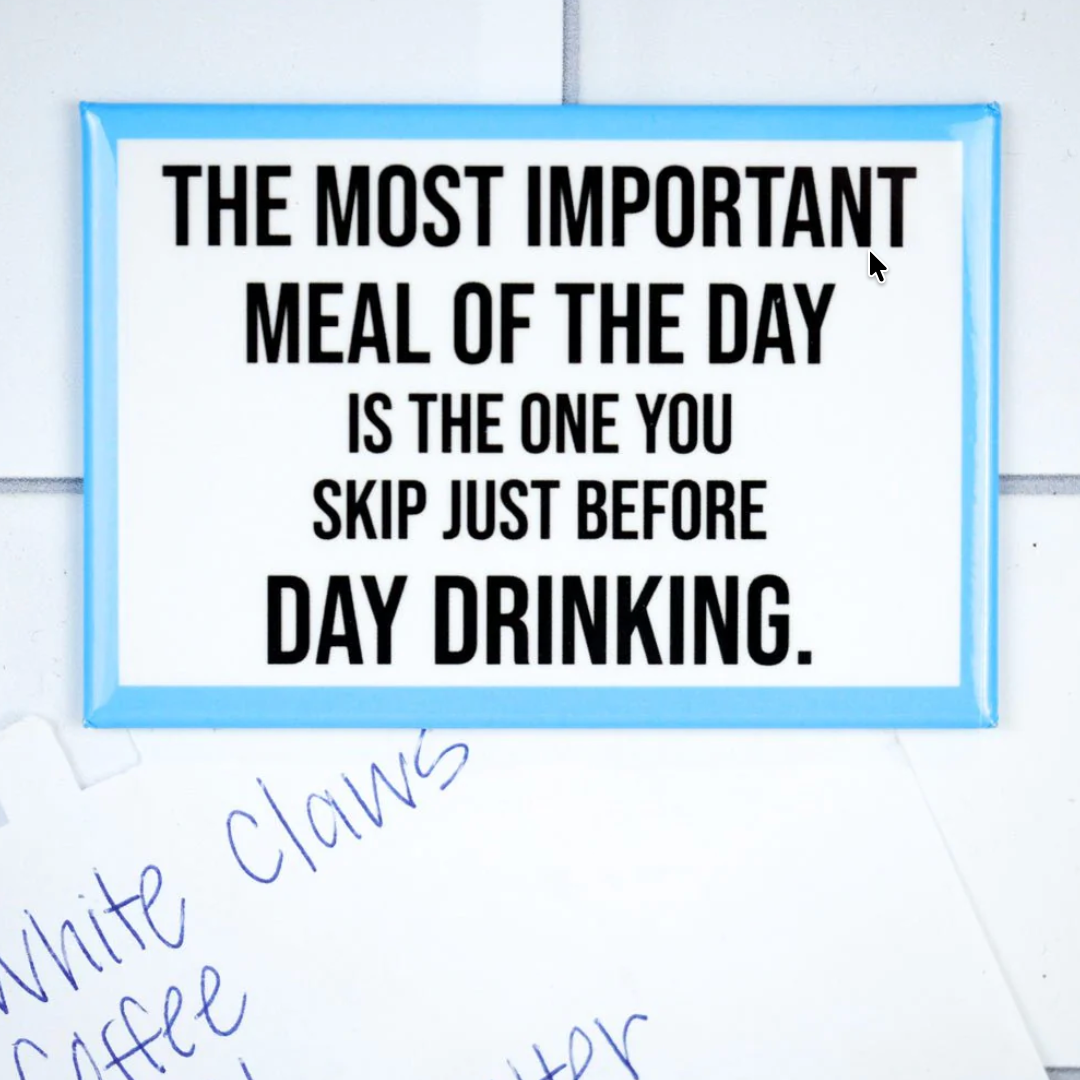 The Most Important Meal Of - Magnet