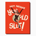 You Old Slut! ... Birthday Card