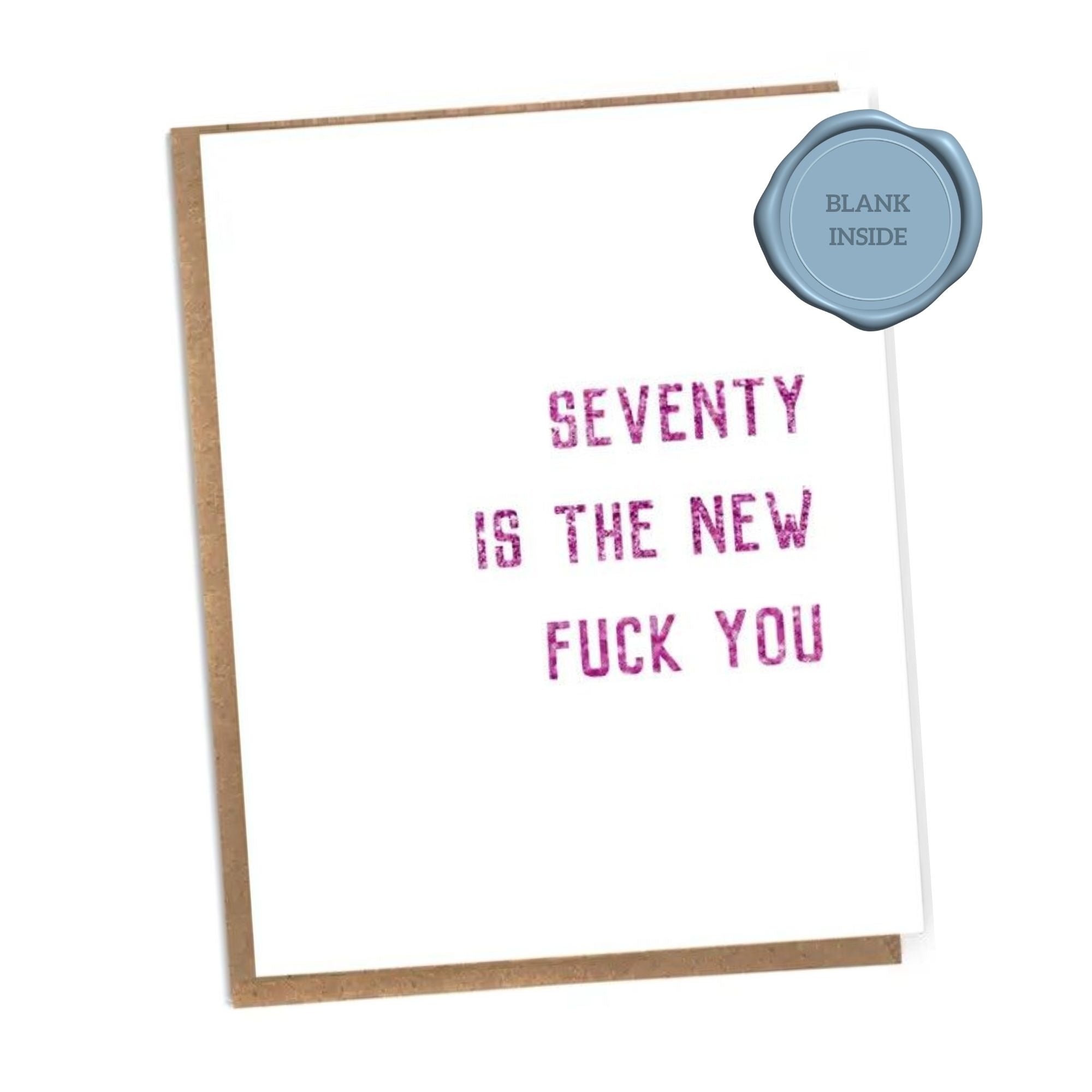 70 Is The New Fuck You - Birthday Card