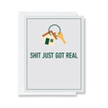 Shit Just Got Real - Housewarming Card