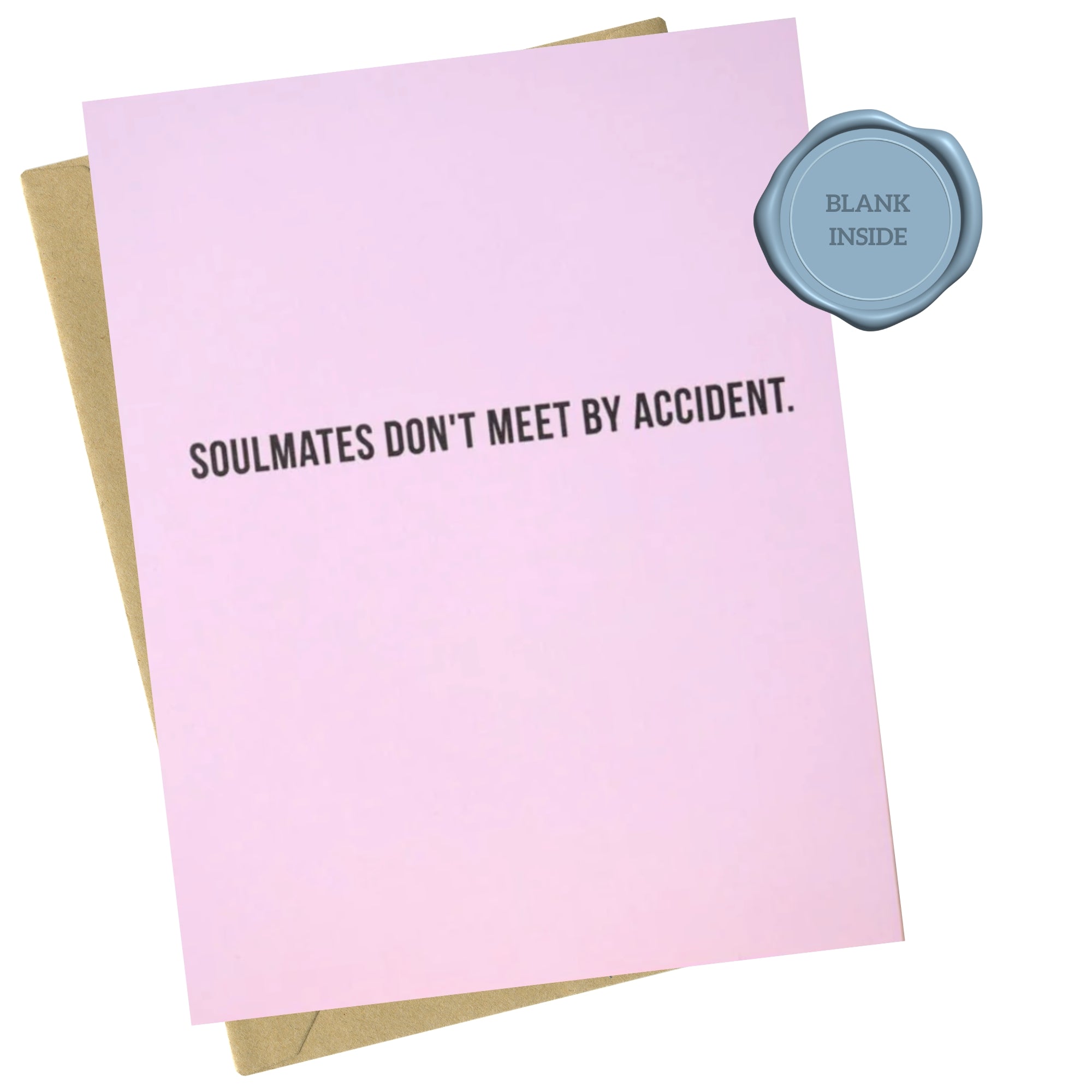 Pink card with text 'Soulmates don't meet by accident' and a blue stamp on a white background